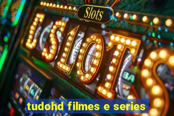 tudohd filmes e series